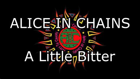 alice in chains a little bitter lyrics|a little bitter song meaning.